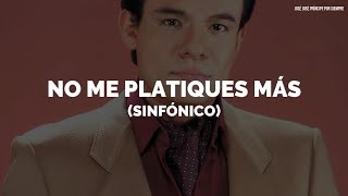 José José - No Me Platiques Más (Sinfónico) (Letra/Lyrics)