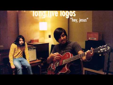 Long Live Logos - Hey, Jesus