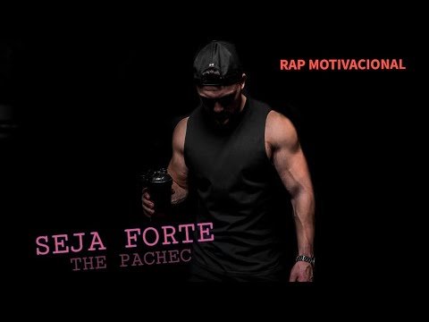 SEJA FORTE ♬ - THE PACHEC [Rap Maromba]