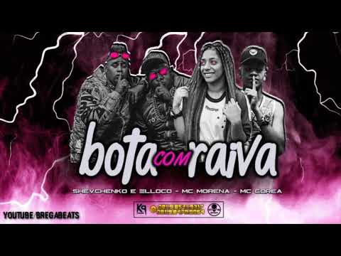 🔊 SHEVCHENKO E ELLOCO, MC COREA Feat. E MC MORENA - BOTA COM RAIVA ( BREGA FUNK REMIX )