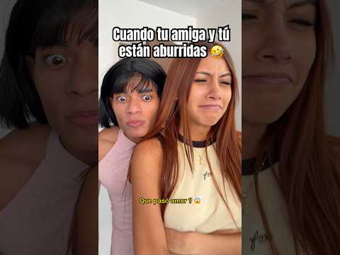 Cuando tu amiga y tú están aburridas 🤣🤭 #humor #comedia