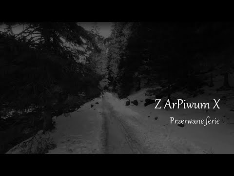 Z ArPiwum X - Przerwane ferie