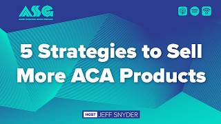 5 Strategies to Sell More ACA Products