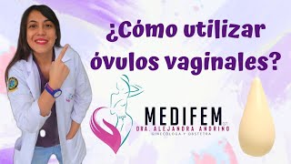 ¿Cómo usar óvulos vaginales Explicado por ginecóloga Dra. Ale Andrino MedifemGT