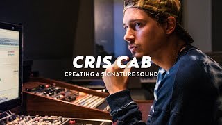 Cris Cab – Creating a Signature Sound
