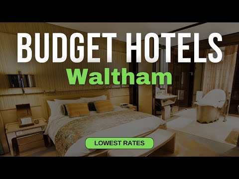 Best Budget Hotels in Waltham | Top 10 Hotels in Waltham