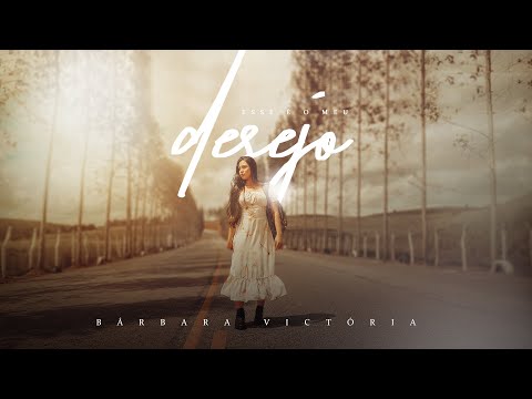 Bárbara Victória - Esse é o Meu Desejo