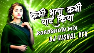 Download lagu KABHI BHULA KABHI YAD NAHI ROADSHOW MIX _ HINDI SONG _ DJ VISHAL VFX mp3