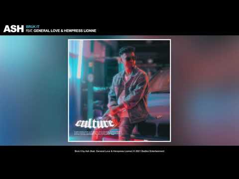 ASH - Bruk It (feat. General Love, Hempress Lionne)