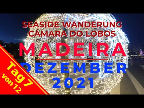 Madeira Reise 2021 - Tag 7 - Seaside Wanderung Camara do Lobos & Funchal Lightshow