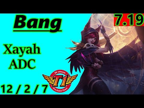 SKT T1 Bang as Xayah ADC - S7 Patch 7.19 - Korean Challenger - Full Gameplay