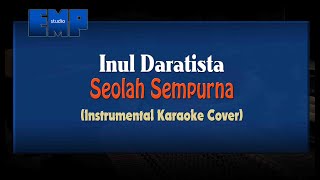 Download lagu Inul Daratista - Seolah Sempurna (KARAOKE INSTRUMENTAL) mp3