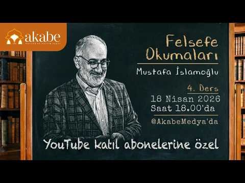Felsefe Okumaları 4.Ders