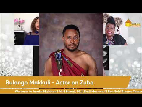 A Chat with Bulongo Mukkuli, Actor on Zuba (#ZambeziMagic) - Episode 18