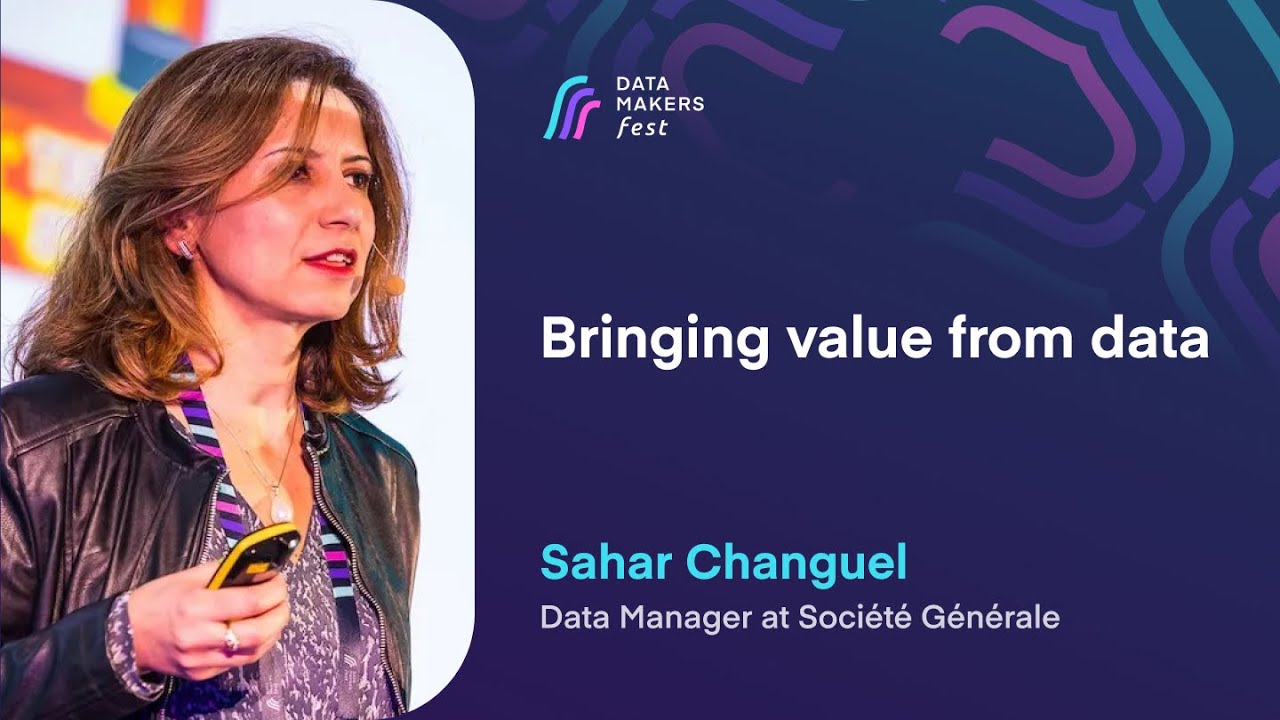 Bringing value from data by Sahar Changuel | Data Makers Fest 23