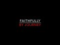 Journey - Faithfully [1983] Lyrics HD
