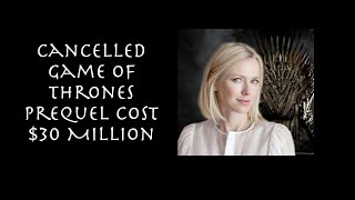 Cancelled Game of Thrones Prequel Cost $30 Million video