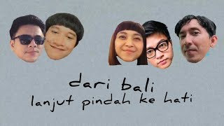 Download lagu Metalican - Dari Bali Pindah Ke Hati mp3