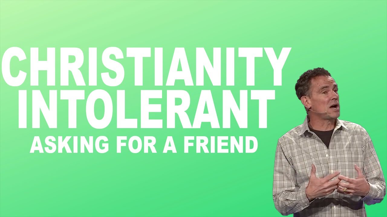 Christianity Intolerant | Asking for a Friend