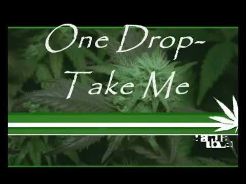 One Drop forward Take me Ganja