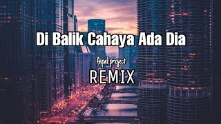 Download lagu DJ Di Balik Cahaya Ada Dia || REMIX - ( Aipal project ) mp3 Download lagu DJ Di Balik Cahaya Ada Dia || REMIX - ( Aipal project ) mp3