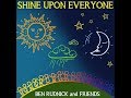Shine Upon Everyone - Ben Rudnick and Friends