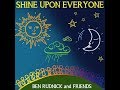 Shine Upon Everyone - Ben Rudnick and Friends