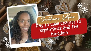Day 13, Luke Chapter 13, Repentance and the Kingdom