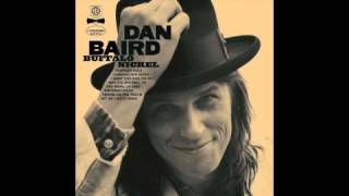 Dan Baird - I Want You Bad