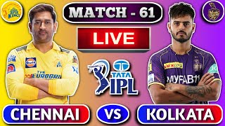🔴Chennai vs Kolkata Live Cricket | IPL 61st Match Live Scores & Commentary | CSK vs KKR Live Cricket