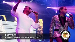 BABYFACE | WE'RE NOT MAKING LOVE NO MORE | THESE ARE THE TIMES ROCHESTER SUMMER SOUL MUSIC FEST 2022