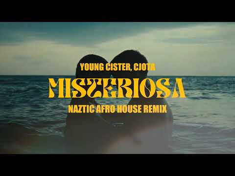 Young Cister, CJota - Misteriosa (Naztic Afro House Remix)