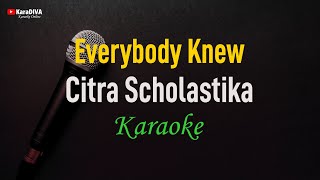 Download lagu Citra Scholastika - Everybody Knew (Karaoke) mp3