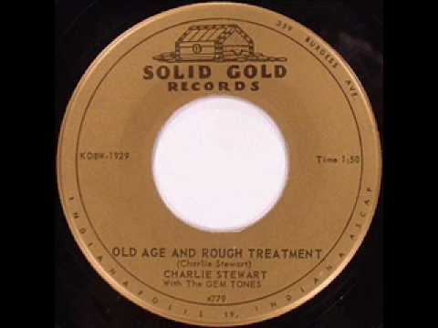 Charlie Stewart - Old Age And Rough Treatment.wmv
