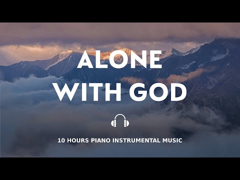 10 HOURS // ALONE WITH GOD // INSTRUMENTAL SOAKING WORSHIP // SOAKING INTO HEAVENLY SOUNDS