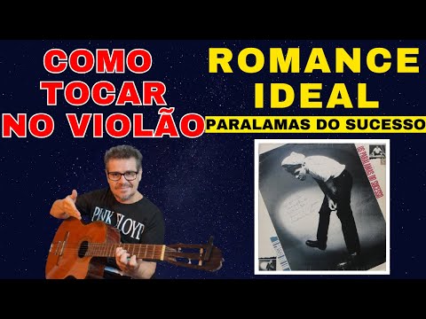 🎸 APRENDA TOCAR [ ROMANCE IDEAL] dos PARALAMAS DO SUCESSO na Forma Original e Simplificada