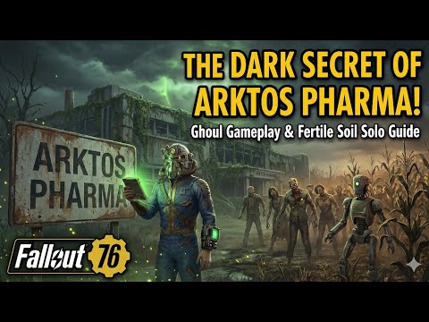 FALLOUT 76: THE DARK SECRET OF ARKTOS PHARMA! 🧪 Ghoul Gameplay & Fertile Soil Solo Guide