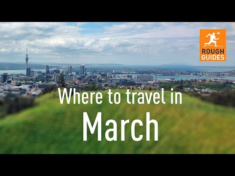 The best places to visit in March