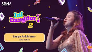 Download lagu Aku Ikhlas - Sasya Arkhisna | Live Dangdut Season 2 mp3 Download lagu Aku Ikhlas - Sasya Arkhisna | Live Dangdut Season 2 mp3