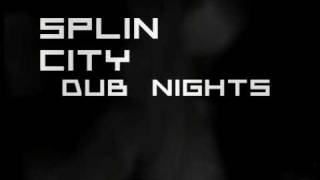 Splin City Dub Nights