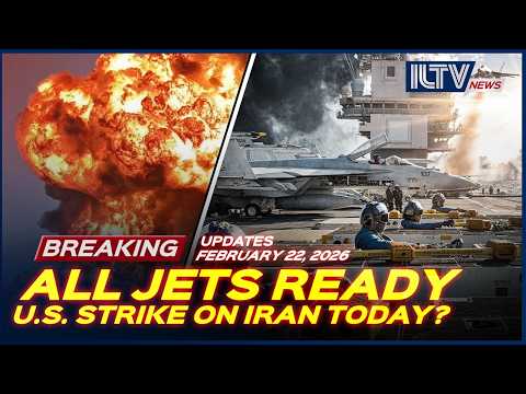 Israel Daily News - February 22, 2026 | U.S. Amps Up Pressure On Iran