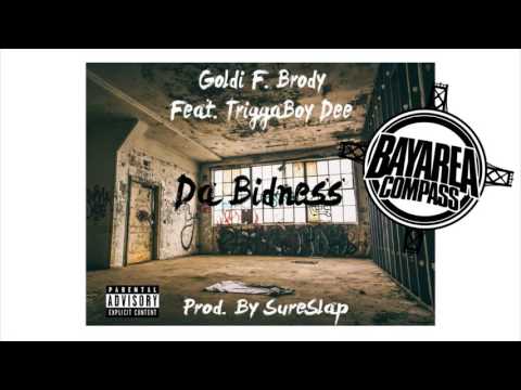 Goldi F. Brody ft. TriggaBoy Dee - Da Bidness [BayAreaCompass] Prod. By SureSlap @TrapCityGOLDI