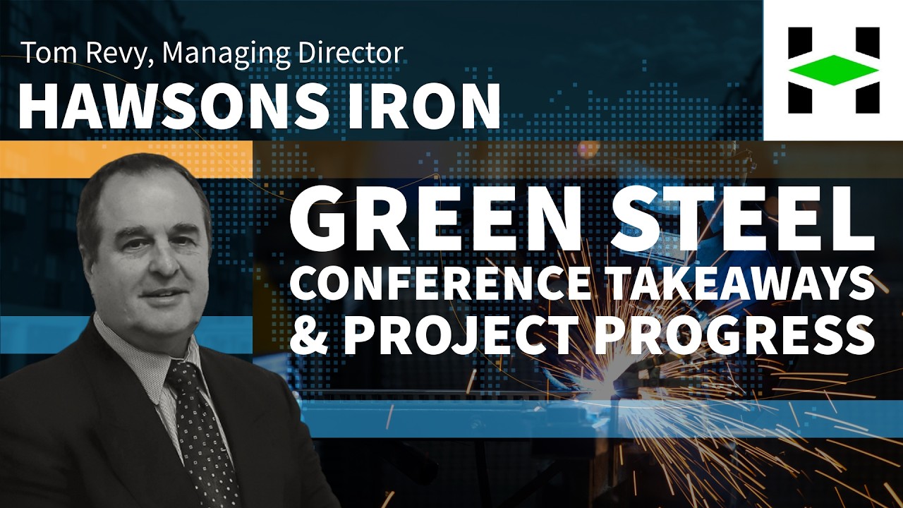 Hawsons Iron - On the Ground Insights from Green Steel Conference and Project Update