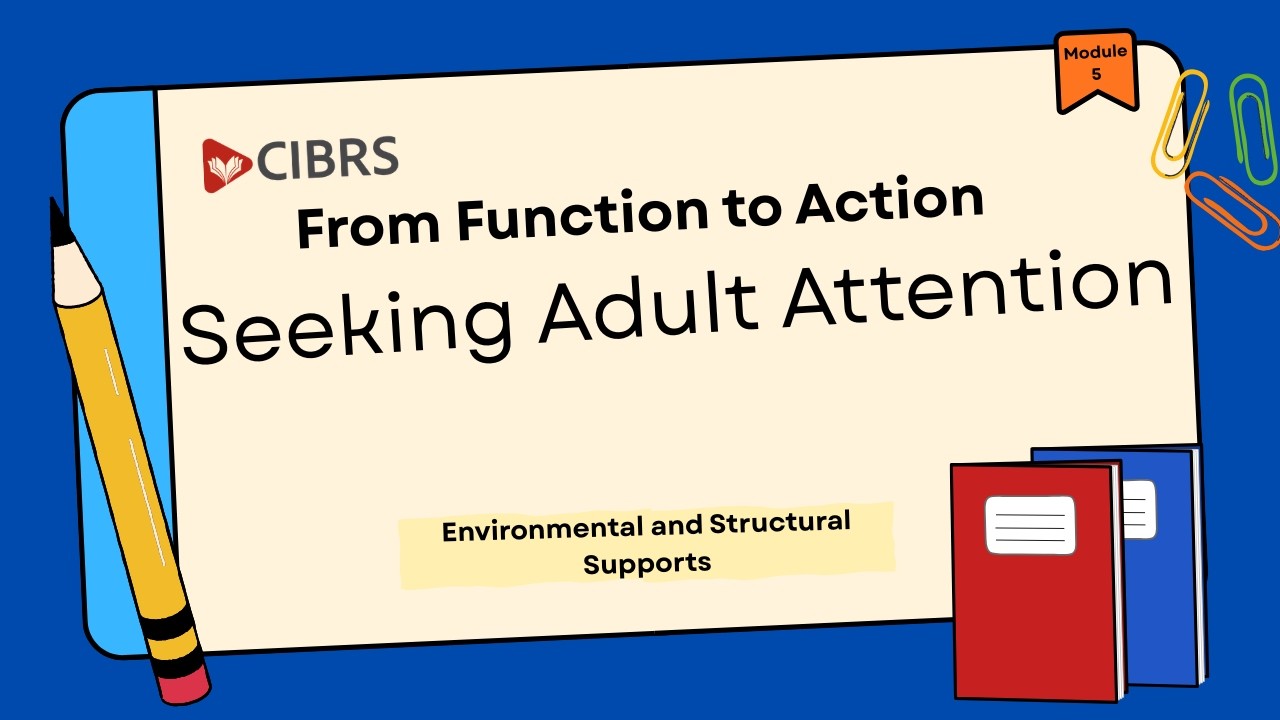 Seeking Adult Attention -5- Environmental and Structural Supports