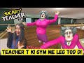 SCARY TEACHER 3D Gameplay Miss T Ki LEG Tod Di