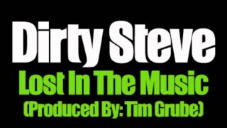 Dirty Steve - Lost In The Music (Produced By: Tim Grube) [SNIPPET]