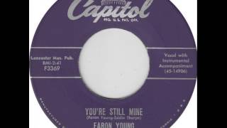 Faron Young ~ You're Still Mine