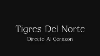 Los Tigres Del Norte Directo Al Corazon
