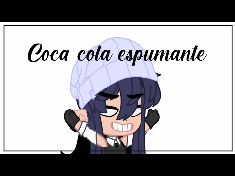 •Coca-cola espumante• [ Meme ] GC