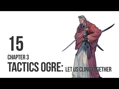 Tactics Ogre: Let Us Cling Together - Let's Play Chapter 3 pt 15